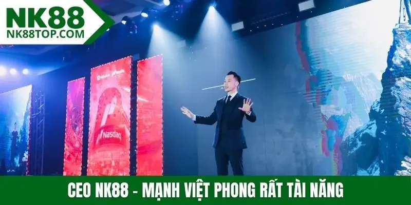 CEO NK88 - Mạnh Việt Phong rất tài năng